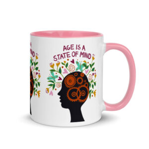 Age is a State of Mind Ceramic Mug (2 Colors Interior, Handle & Rim)